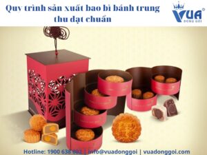 Quy trình sản xuất bao bì bánh trung thu đạt chuẩn công nghệ hiện nay